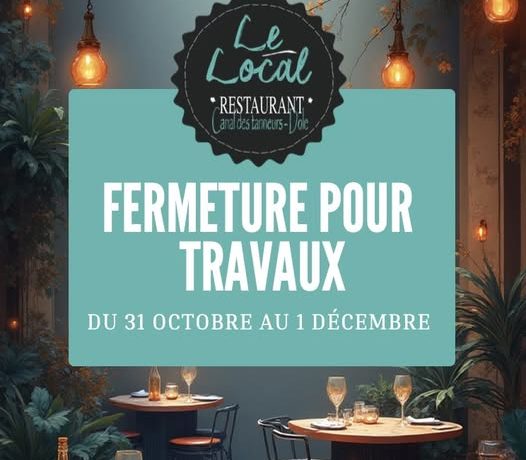 Fermeture pour travaux Le local